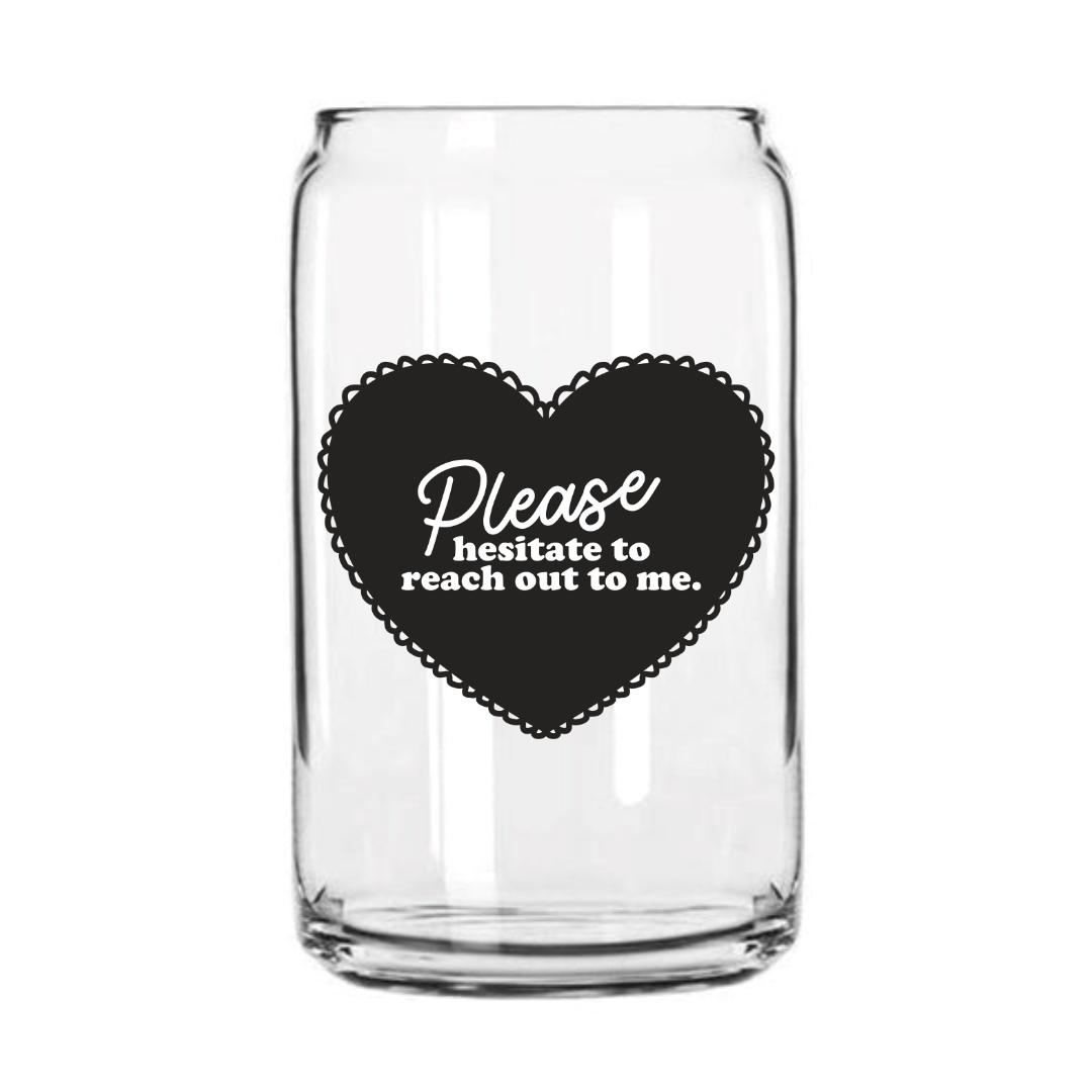 Please Hesitate Glass Can Cup