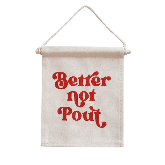 Better Not Pout Banner