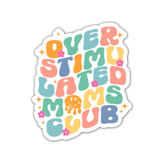 Overstimulated Moms Club Sticker
