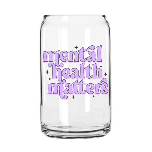 Mental Health Matters Glass Can Cup