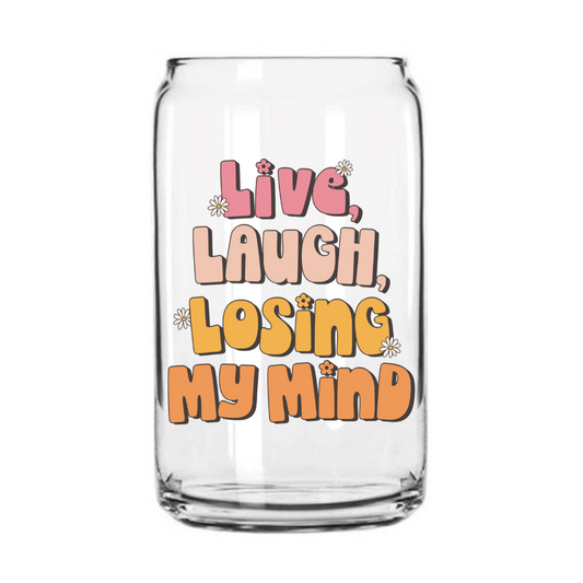 Live Laugh Glass Can Cup