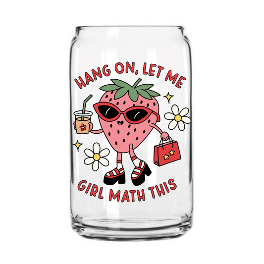 Girl Math Glass Can Cup