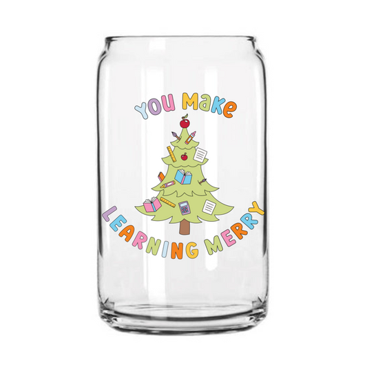 You Make Learning Merry Glass Can Cup