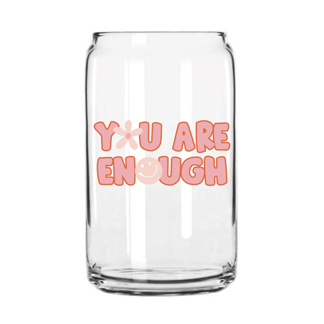 You Are Enough Glass Can Cup