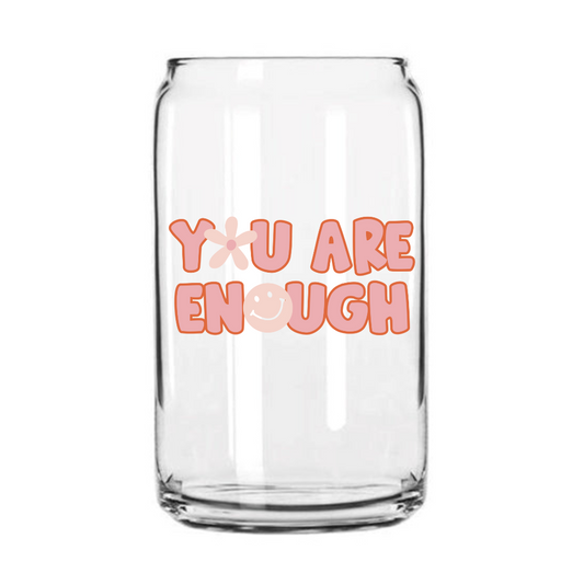 You Are Enough Glass Can Cup